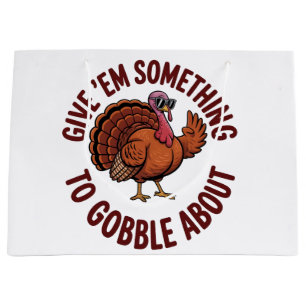 Give Em something to Gobble About Thanksgiving Large Gift Bag