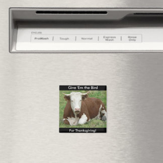 Give 'Em the Bird For Thanksgiving Magnet