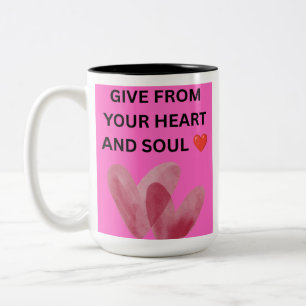 GIVE FROM YOUR HEART AND SOUL ❤️ Two-Tone COFFEE MUG