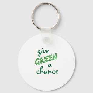 give GREEN a chance Key Ring