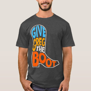 Give Greg the Boot Beto for Governor 2022 Beto for T-Shirt