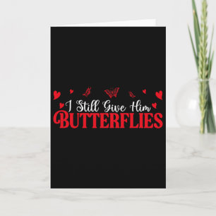 Give Him Butterflies - Mean Highboold Funny Valent Card