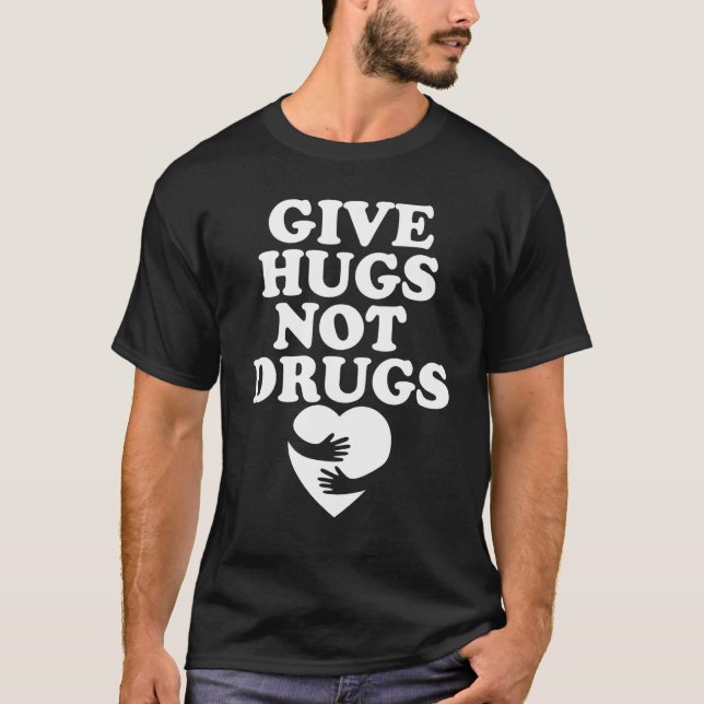 Give Hugs Not Drugs Slogan Awareness Red Ribbon We T-Shirt (Front)