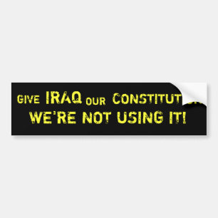 Give Iraq Our Constitution Bumper Sticker