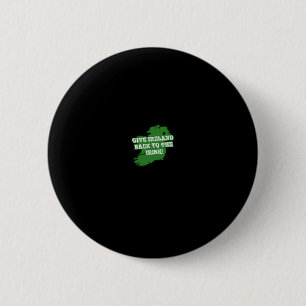 Give Ireland Ck To The Irish Republican  6 Cm Round Badge