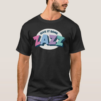 Give It Some Zazz! Musical Theatre - Prom T-Shirt
