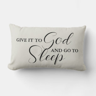 Give it to God and go to Sleep Christian Gift Lumbar Cushion