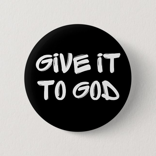 GIVE IT TO GOD BUTTON (Front)