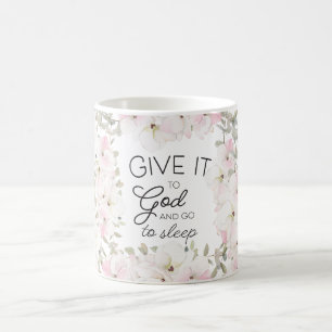 "Give it to god" Floral Christian/Bible Coffee Mug
