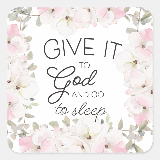 "Give it to god" Floral Christian/Bible   Square Sticker (Front)