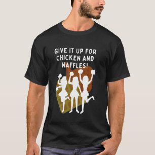 Give It Up For Chicken & Waffles Cheerleading Fans T-Shirt