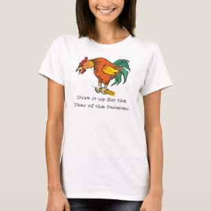 Give it up for the Year of the Rooster T-Shirt