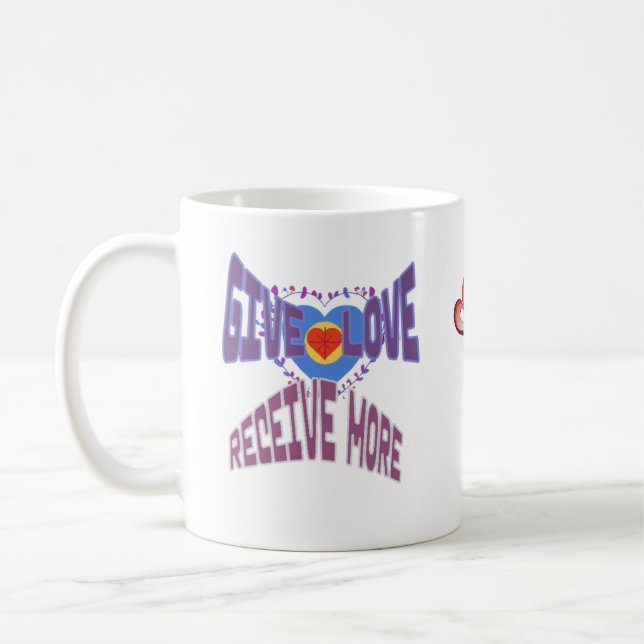 Give Love; Receive More Coffee Mug (Left)