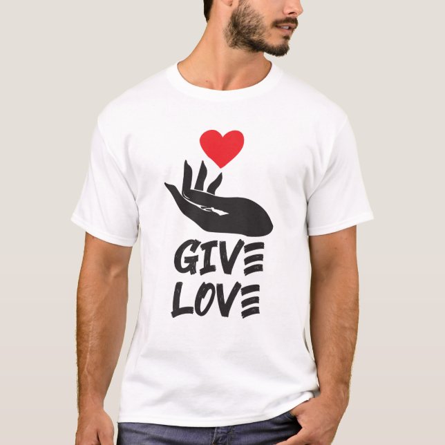 give love T-Shirt (Front)