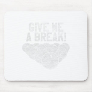 Give Me A Break Billiards - Awesome Pool Lover Gif Mouse Pad
