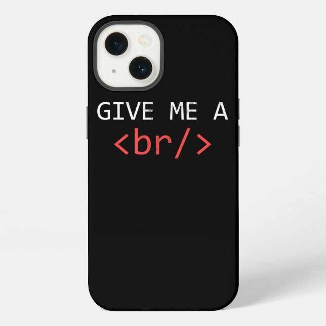 Give Me A Break Funny Web Developer  iPhone Case (Back)
