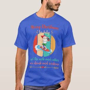 Give Me A Drink And Sunshine Christmas In July Fun T-Shirt