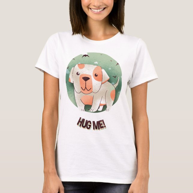 Give me a hug! T-Shirt (Front)