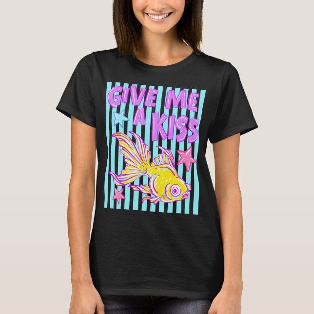 Give Me A Kiss T-Shirt (Front)