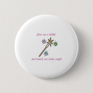 Give me a whisk and watch me make magic 6 cm round badge