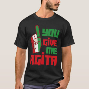 Give Me Agita Italian Humour Quote With Colour Han T-Shirt