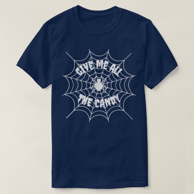 Give Me All The Candy Spider Web Halloween Graphic T-Shirt (Design Front)