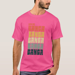Give me BANGA BANGA funny afrobeats lyrics retro v T-Shirt