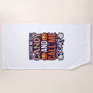 Give Me Candy Call Scary Halloween Ghost Pumpkin_1 Beach Towel