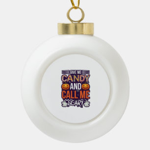 Give Me Candy Call Scary Halloween Ghost Pumpkin_1 Ceramic Ball Christmas Ornament
