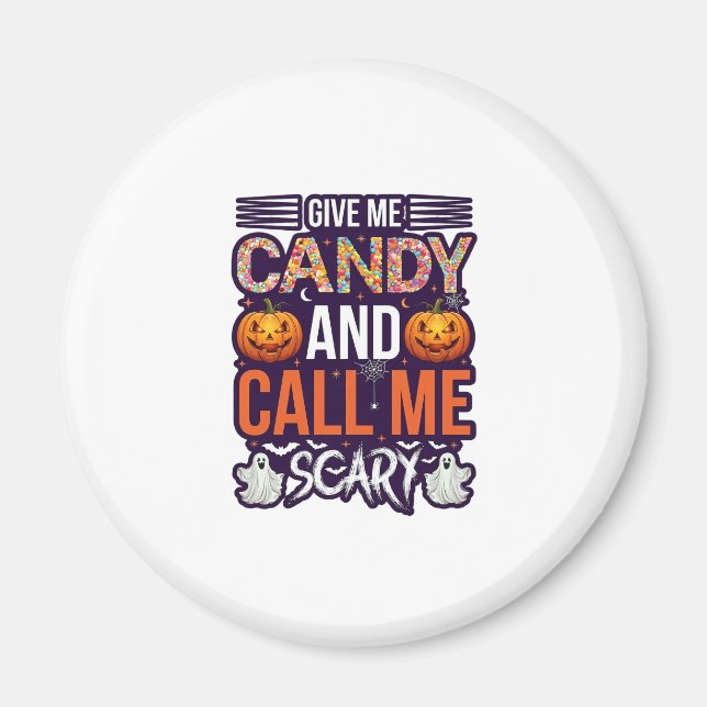 Give Me Candy Call Scary Halloween Ghost Pumpkin_1 Magnet (Front)