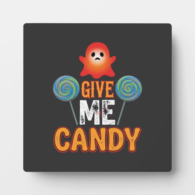 Give Me Candy Halloween Ghost_1 Plaque (Front)
