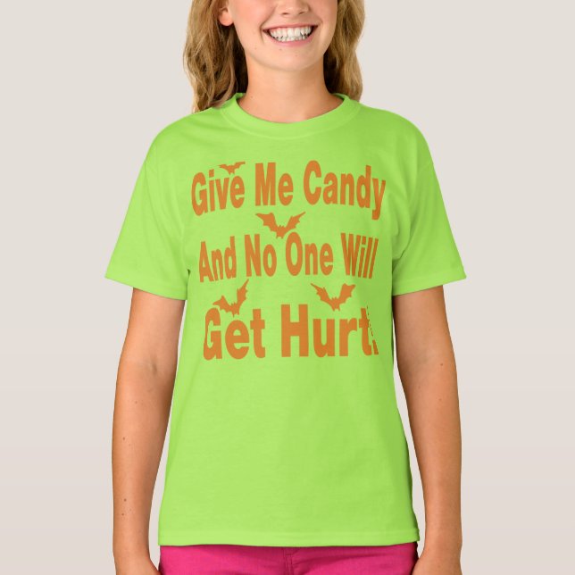 Give Me Candy No One Will Get Hurt T-Shirt (Front)