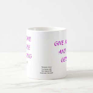 GIVE ME COFFEE AND NO ONE GETS HURT, PLEASE GIV... MUG