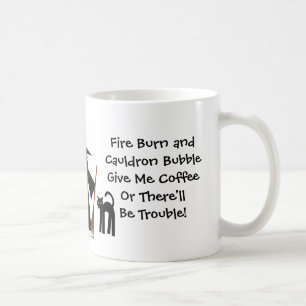 Give Me Coffee or There'll be Trouble! Witch Mug