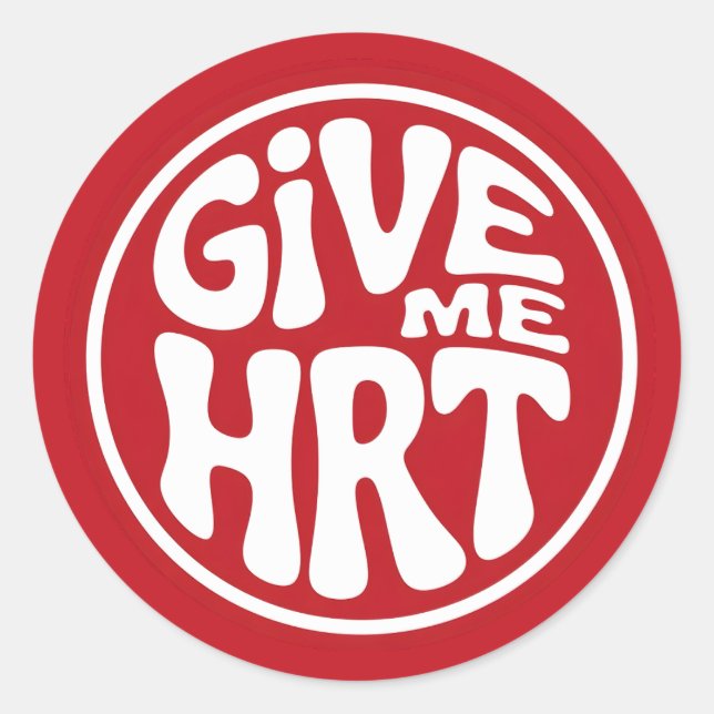Give Me HRT Retro Protest  Classic Round Sticker (Front)