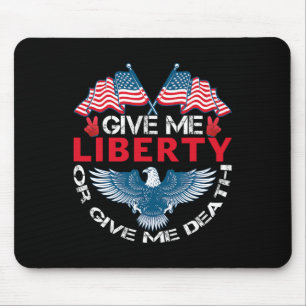 Give Me Liberty Or Give Me Death American Flag Byl Mouse Pad