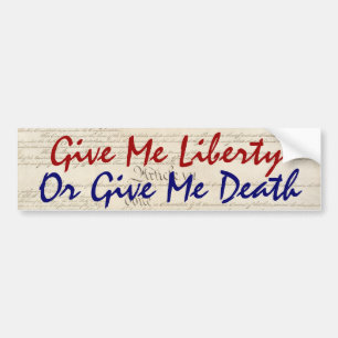 Give Me Liberty or Give Me Death Bumper Sticker