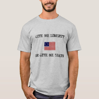 Give Me Liberty... T-Shirt