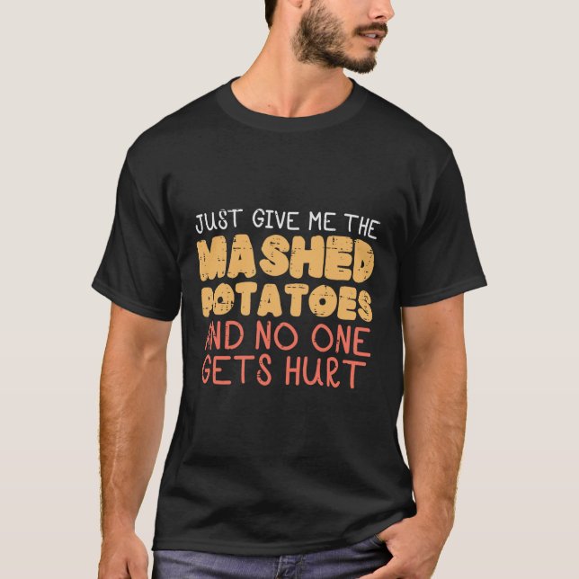 Give Me Mashed Potatoes Funny Thanksgiving Men Kid T-Shirt (Front)