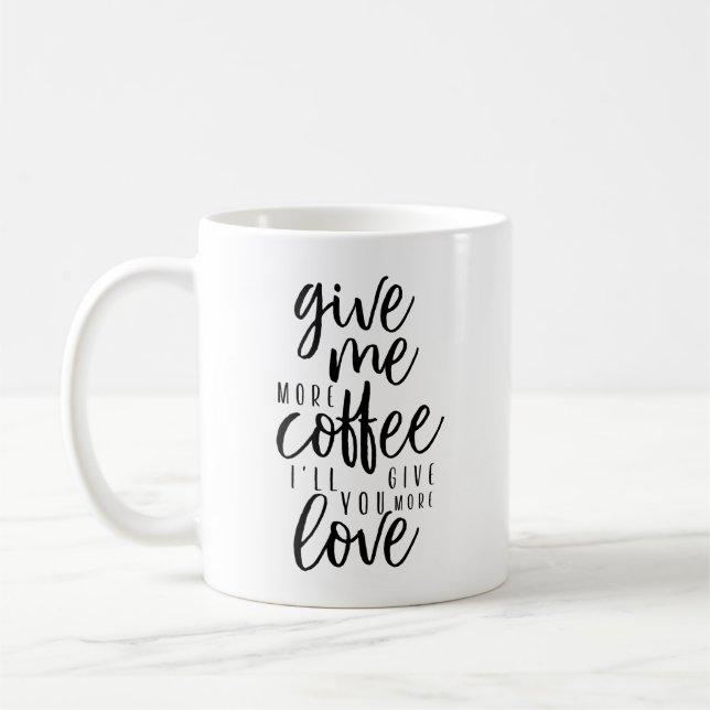 Give me more Coffee Mug (Left)