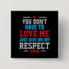 Give Me My RESPECT ( #BLM ) BLACK