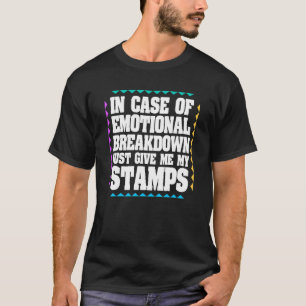 Give Me My Stamps Stamp Collecting T-Shirt