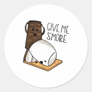 Give Me S’more Chocolate Adult Joke Funny Quote  Classic Round Sticker