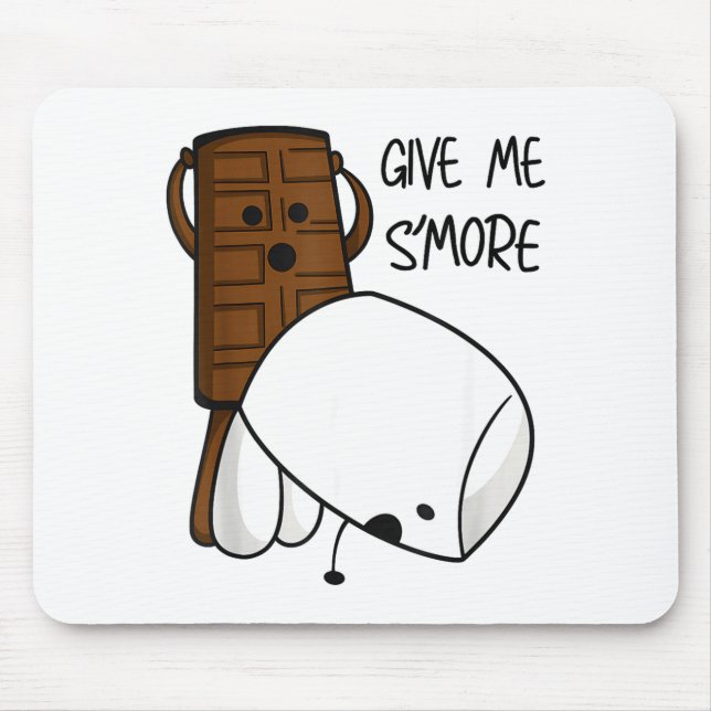 Give Me S’more Chocolate Adult Joke Funny Quote  Mouse Pad (Front)