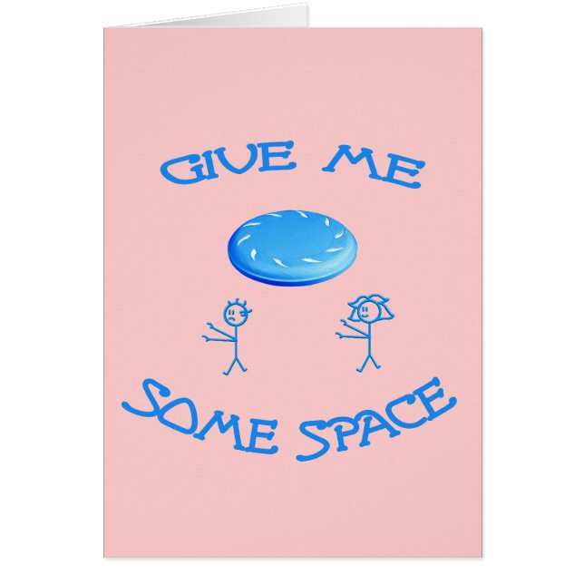 Give Me Some Space Frisbee (Front)