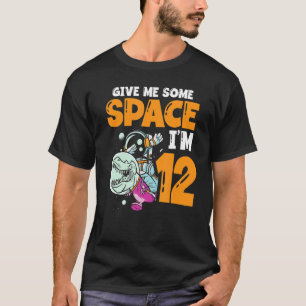 Give Me Some Space I'm 12 Astronaut Spaceship Happ T-Shirt