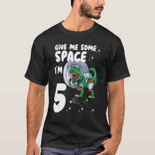 Give Me Some Space Im 5 Astronaut Dinosaur 5th Bir T-Shirt