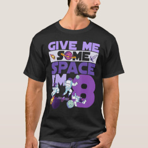 Give Me Some Space I'm 8 Birthday Astronaut 8th Pa T-Shirt