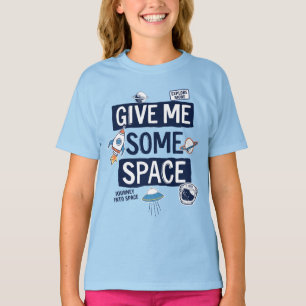 Give Me Some Space T-Shirt