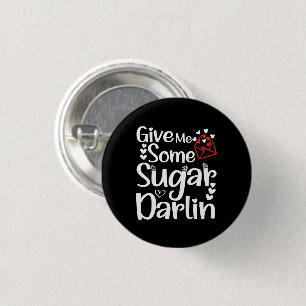 Give Me Some Sugar Darlin Valentines Day Wife Cute 3 Cm Round Badge